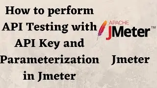 How to perform API Testing in JMeter with API Key | Rest API testing using JMeter