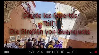 💀 Día de los Muertos Teil 1 – Die Straßen von Guanajuato🌺✨