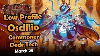 Low-Profile Oscillio ⚡ Commoner Mar'25 | Flesh and Blood TCG | Go Again! Ep650