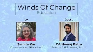 NEERAJ BATRA  CA | DIRECTOR | Winds of change - Education | Episode - 19