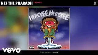 Nef The Pharaoh - Dog Pile (Audio)