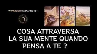 Cosa attraversa la sua mente quando pensa a te? #tarocchiinterattivi