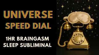 📞🔮 THE UNIVERSE IS ON SPEED DIAL  📞🔮  BRAINGASM SUBLIMINAL, MANIFESTATION, NEUROSCIENCE, EMDR