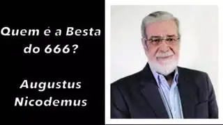 Quem &eacute; a besta do 666? Augustus Nicodemus
