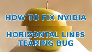 How to Fix Nvidia Graphics Horizontal Lines Tearing Bug in Debian, Ubuntu and Linux Mint