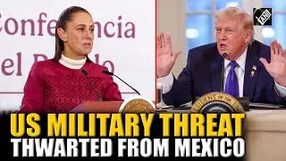 &ldquo;US military intervention ruled out after talks with Trump&rdquo; says Mexico&rsquo;s Claudia Sheinbaum