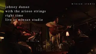 Johnoy Danao - Right Time with Arioso Strings (Live At minsan studio)