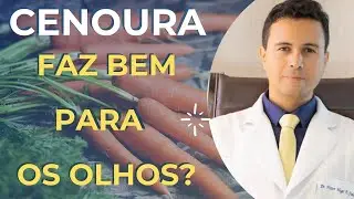 Cenoura ajuda na vis&atilde;o? Mito ou Verdade?