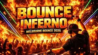 Bounce Inferno &ndash; Melbourne Bounce 2025 DJ BL4CK