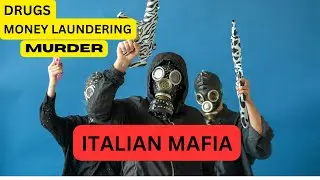 THE ITALIAN MAFIA A DEEP DIVE INTO THIS ORGANIZATION OF DRUGS,MONEY LAUNDERING, AND MURDER!