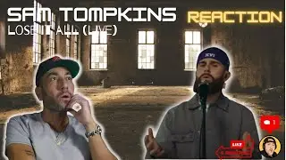 Sam Tompkins - Lose It All (live) - First Time Ever Hearing Sam Tomkins - REACTION!