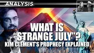 Analysis: What Is &ldquo;Strange July&rdquo;? Kim Clement&rsquo;s Prophecy Explained