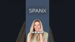 Why Sarah Blakely Named her Company Spanx
