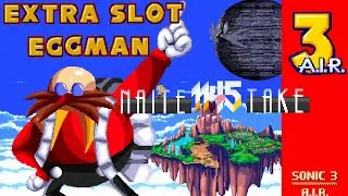 Sonic 3 A.I.R. - Extra Slot Eggman(Naite1145 take)