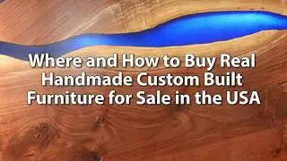 Where to Buy Handmade Custom Built Furniture for Sale from $800