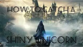 How To Catch A SHINY UNICORN in Hogwarts Legacy