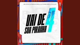 Vai de 4 Sua Piranha