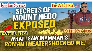 Secrets of Mount Nebo EXPOSED &mdash; What I Saw in Amman&rsquo;s Roman Theater Shocked Me! | Dr Zeb USA 🇺🇸 
