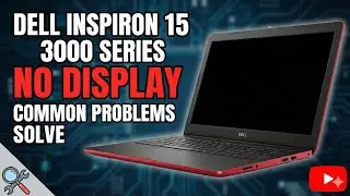 Dell Inspiron 15 3000 Series Laptop No Display Common Problems 💯 Solve