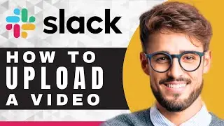 How to Upload a Video | Slack Tutorial (2025)