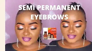 SEMI PERMANENT EYEBROWS/PERMANENT EYEBROWS TUTORIAL