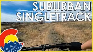 Suburban Singletrack | Westminster CO - Big Dry Creek MTB Trails