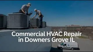 Expert Commercial HVAC Repair in Downers Grove | Trusted Local Technicians