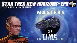 Star Trek New Horizons | Krenim Imperium | EP9 | 10 Episode Challenge | Masters of Time!
