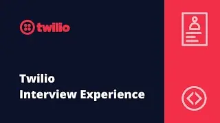 Twilio Interview Experience