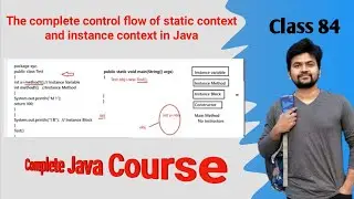 static context and instance context control flow in Java the complete explanation