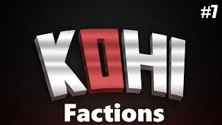 [Kohi/Badlion Factions] Map 26 | Let's Play #7 