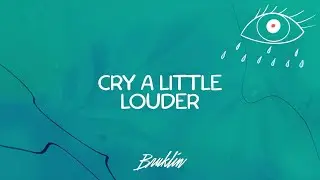 Bruklin - Cry A Little Louder (Official Lyric Video)