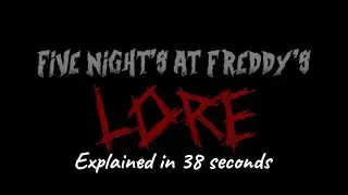 Fnaf lore explained in 38 seconds (World record) #fnaf #fnaflore 
