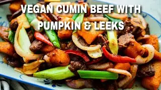 HOW TO MAKE VEGAN CUMIN BEEF WITH PUMPKIN & LEEKS STIR FRY