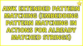 awk extended pattern matching (embedding pattern matching in actions for already matched strings)