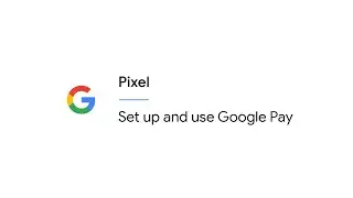 Set up and use Google Pay