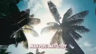 PUBG MUSIC - MAIN PUBG SAMPAI PAGI