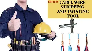TEST AND REVIEW Cable Wire Stripping and Twisting Tool