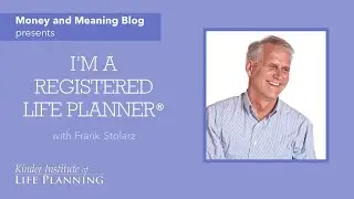 I'm a Registered Life Planner with Frank Stolarz