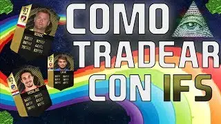 COMO TRADEAR CON IFs || BIEN EXPLICADO || FIFA 18