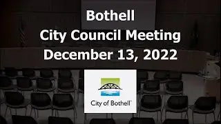 Bothell City Council Meeting - December 13, 2022