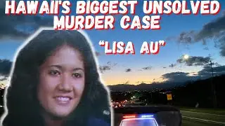 The Murder Of Lisa Au | Hawaii's Unsolved Case.