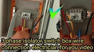 3 phase isolator connection electrician  for you learning video by #tmtechnical 