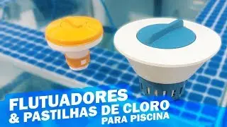 Flutuadores e Pastilhas de Cloro para Piscina