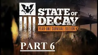Home Away From Home - State of Decay (Gameplay - Part 6)