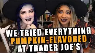 We Tried Everything Pumpkin Flavored at Trader Joe's [Basic Witches]