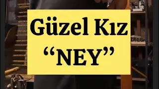 Kız Ney Hazırlığı