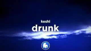 keshi - drunk (lyrics)