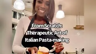 From Scratch: Therapeutic Art of Pasta-making