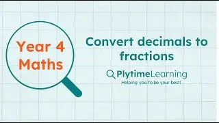 Year 4 Maths | Convert decimals to fractions